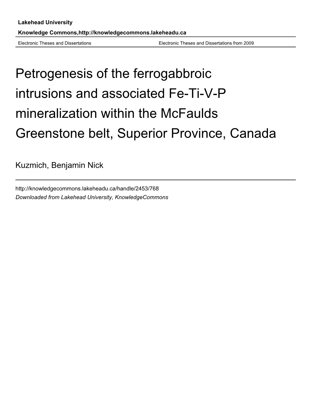 Petrogenesis of the Ferrogabbroic Intrusions and Associated Fe-Ti-V-P Mineralization Within the Mcfaulds Greenstone Belt, Superior Province, Canada