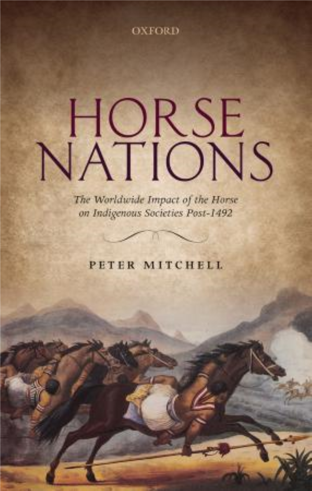 Horse Nations: the Worldwide Impact of the Horse on Indigenous