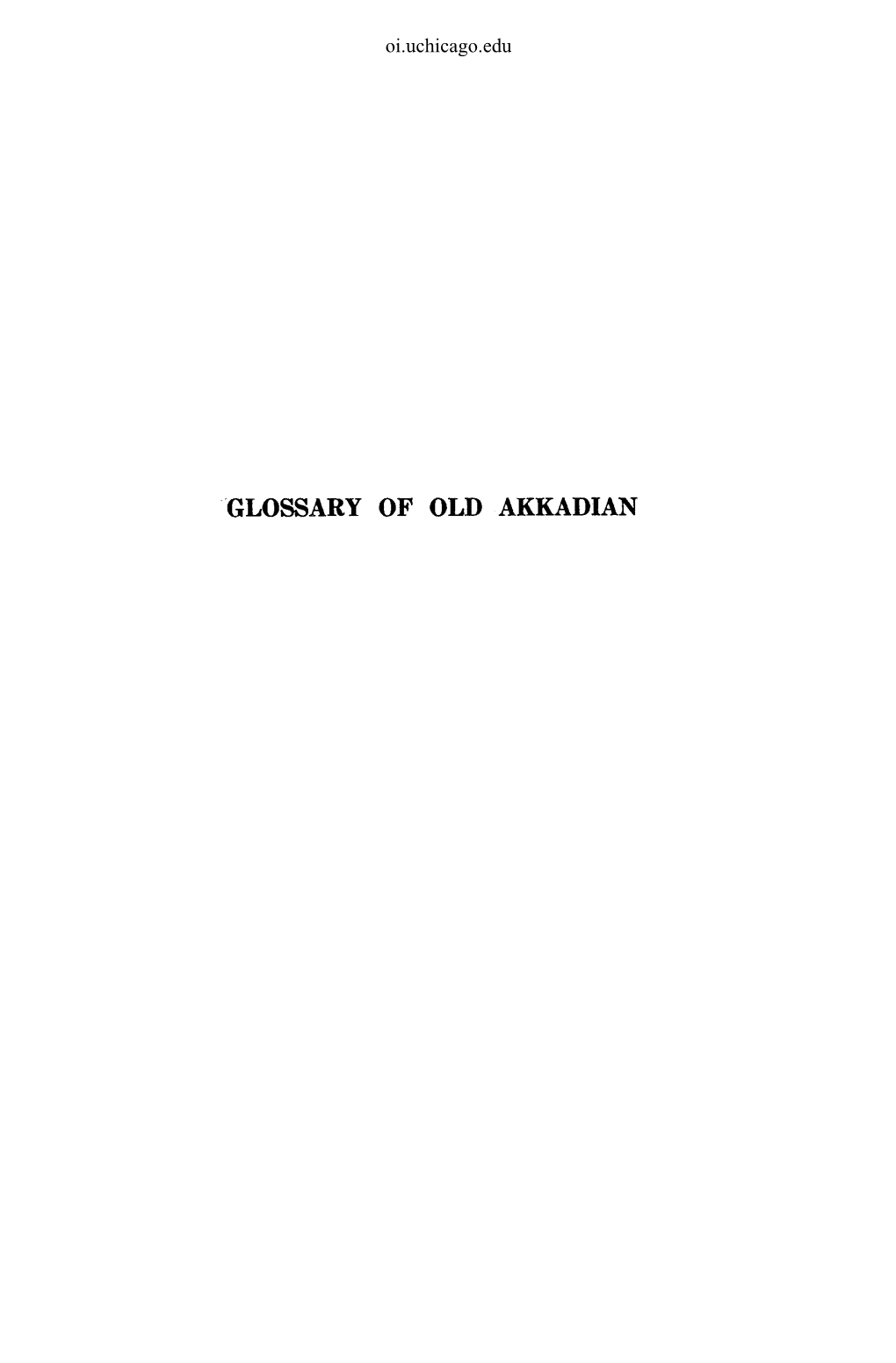 GLOSSARY of OLD AKKADIAN Oi.Uchicago.Edu Oi.Uchicago.Edu