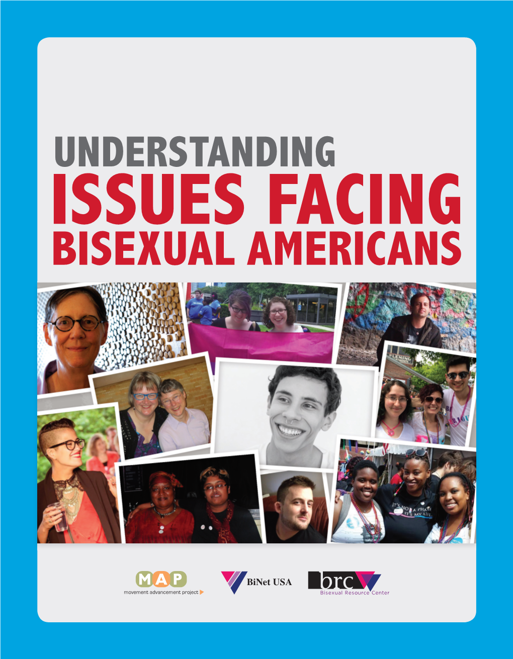 BISEXUAL AMERICANS This Report Was Authored By: 2 MAP Thanks the Following Funders, Without Movement Advancement Project Whom This Report Would Not Have Been Possible