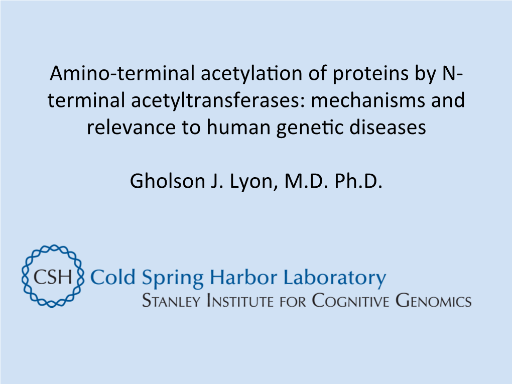 Amino-‐Terminal Acetyla&On of Proteins by N-‐ Terminal