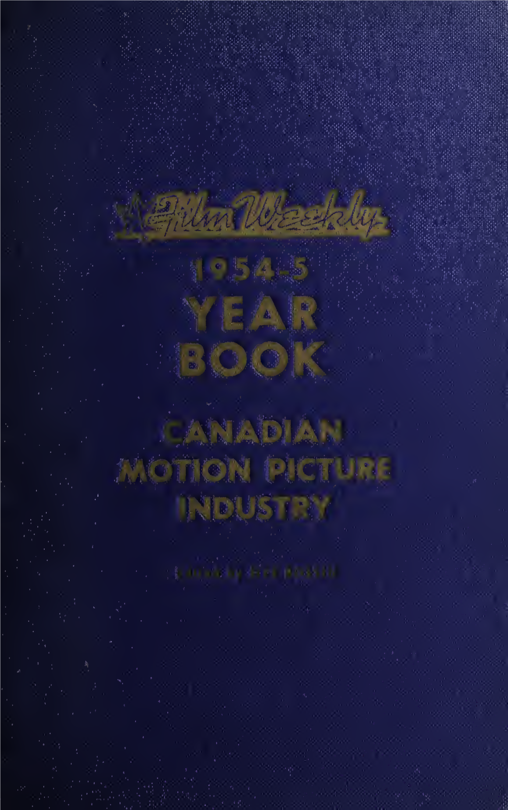 1954-55 Year Book Canadian Motion Picture Industry