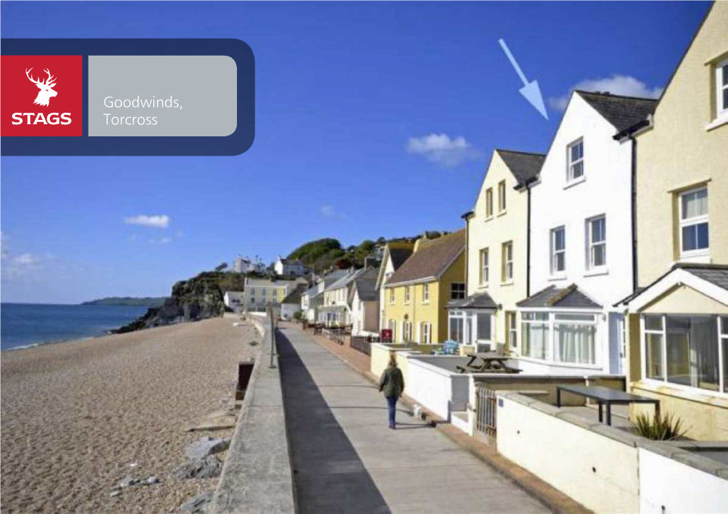 Goodwinds, Torcross Goodwinds, Torcross Lilly Terrace, Torcross, Kingsbridge, TQ7 2TQ Kingsbridge 7 Miles Dartmouth 9 Miles Totnes 15 Miles