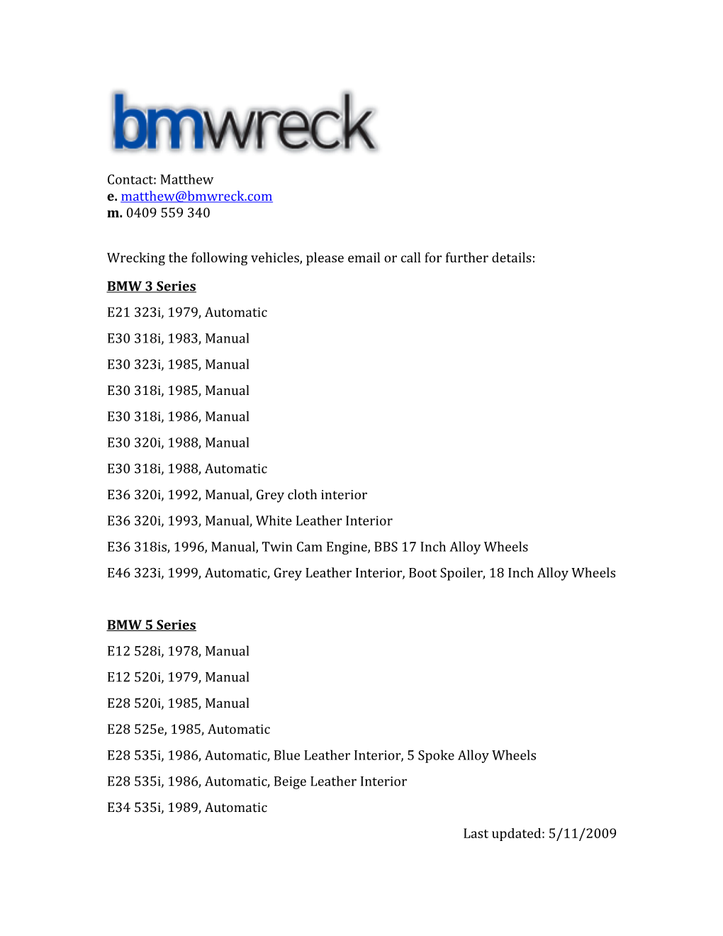 Wrecking the Following Vehicles, Please Email Or Call for Further Details