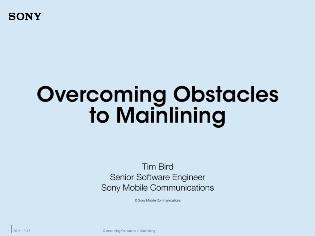 Overcoming Obstacles to Mainlining 1