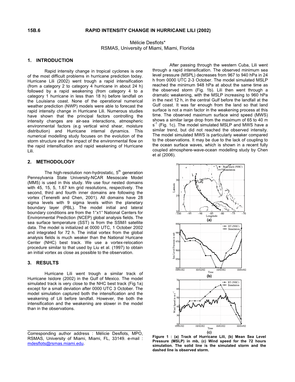 15B.6 RAPID INTENSITY CHANGE in HURRICANE LILI (2002) Mélicie Desflots* RSMAS, University of Miami, Miami, Florida 1. INTRODUC