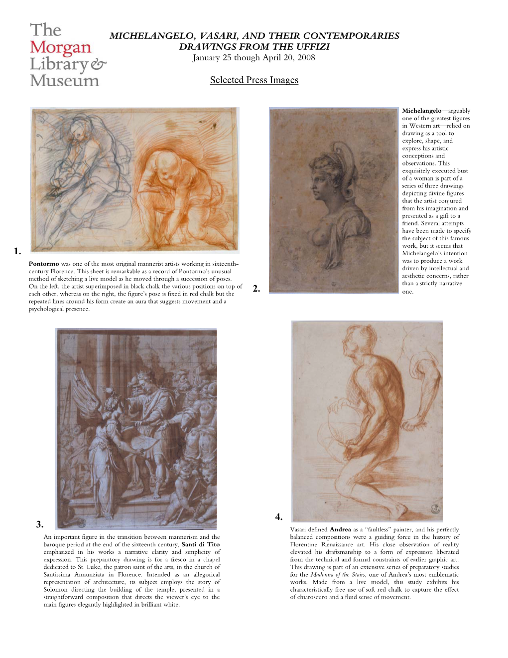 MICHELANGELO, VASARI, and THEIR CONTEMPORARIES DRAWINGS from the UFFIZI January 25 Though April 20, 2008