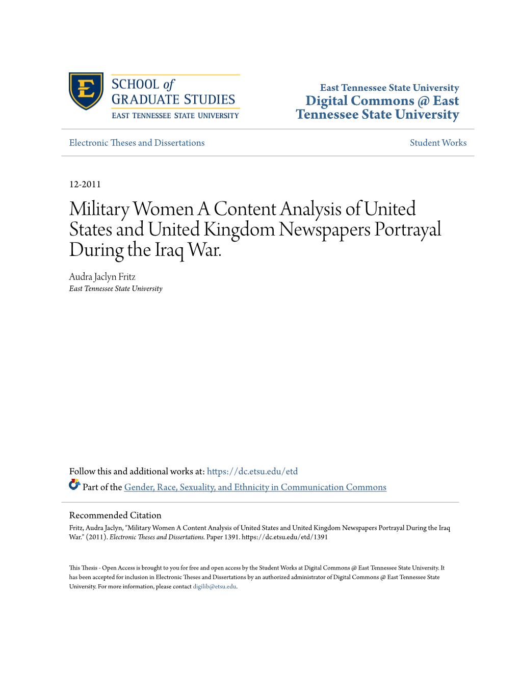 Military Women a Content Analysis of United States and United Kingdom Newspapers Portrayal During the Iraq War. Audra Jaclyn Fritz East Tennessee State University