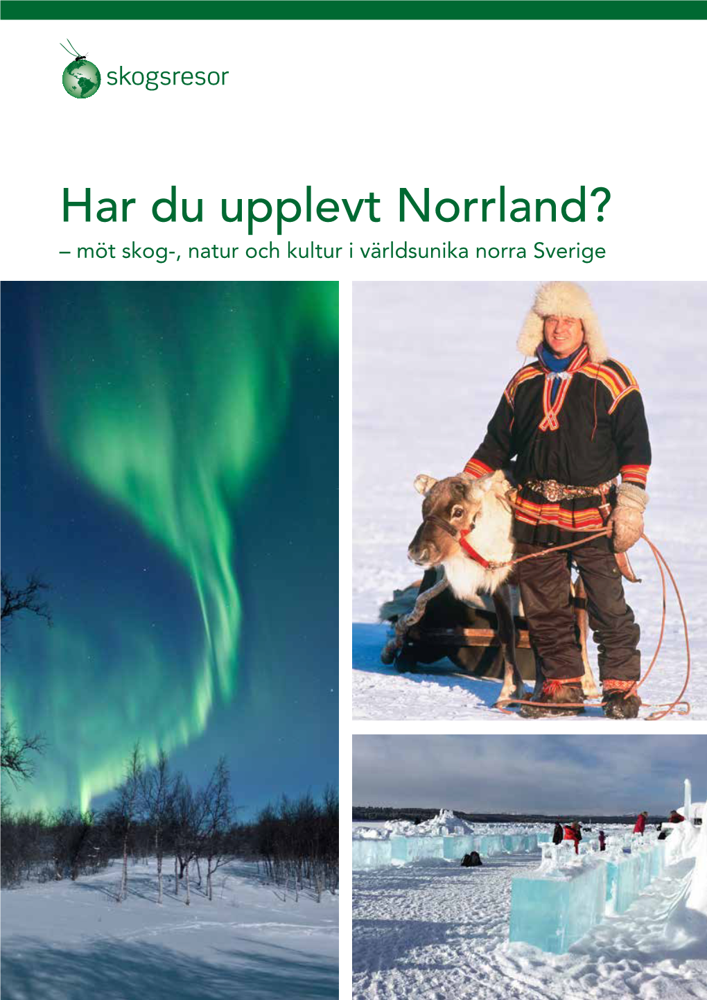 Har Du Upplevt Norrland?
