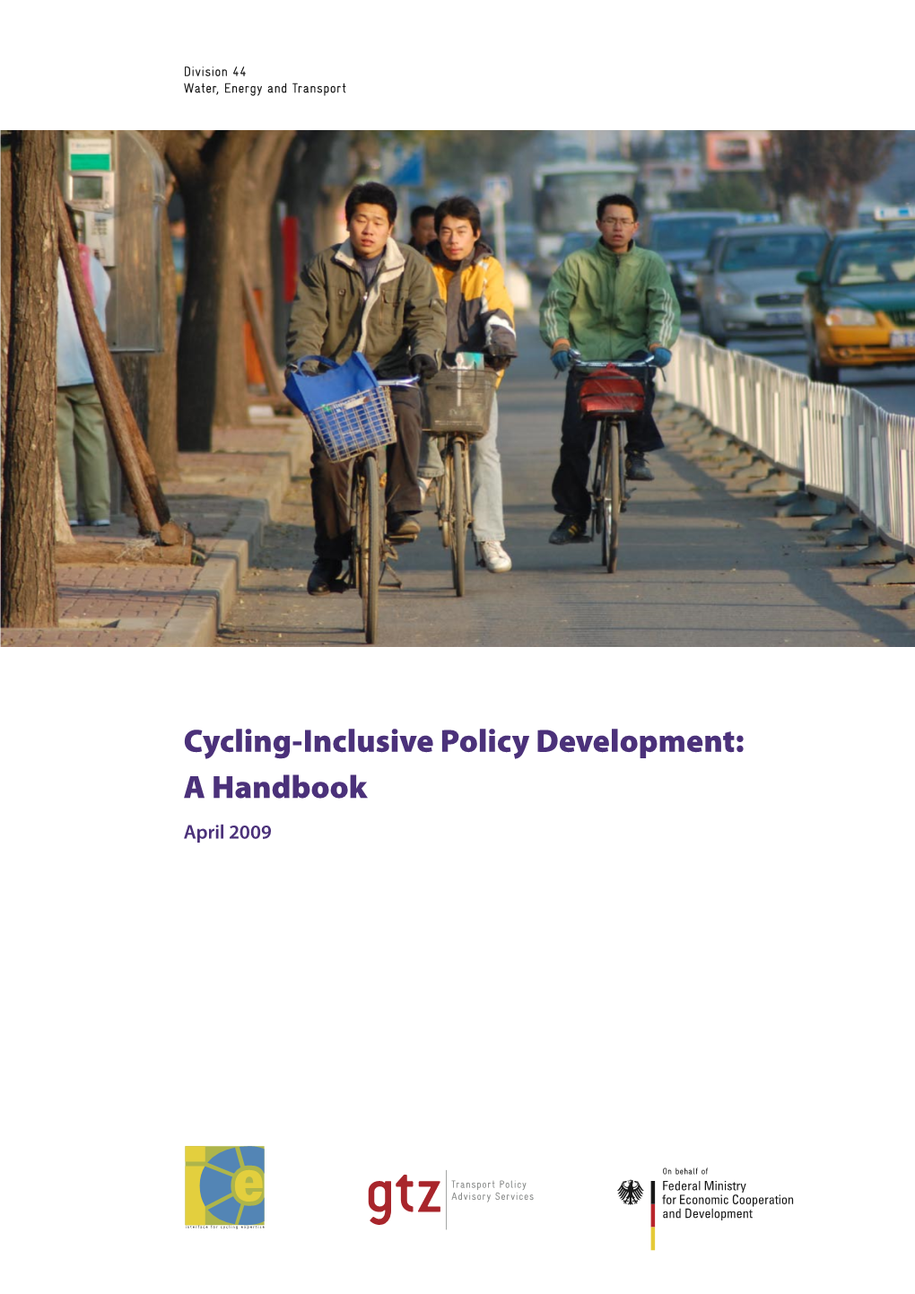 Cycling-Inclusive Policy Development: a Handbook April 2009