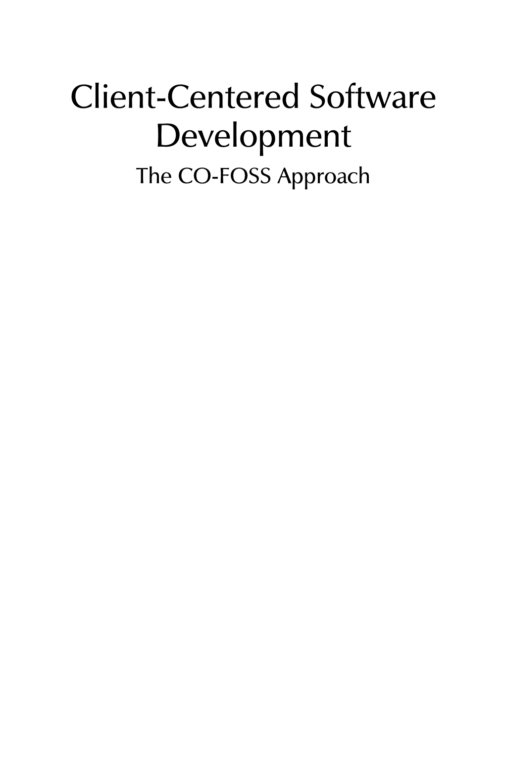 Client-Centered Software Development the CO-FOSS Approach