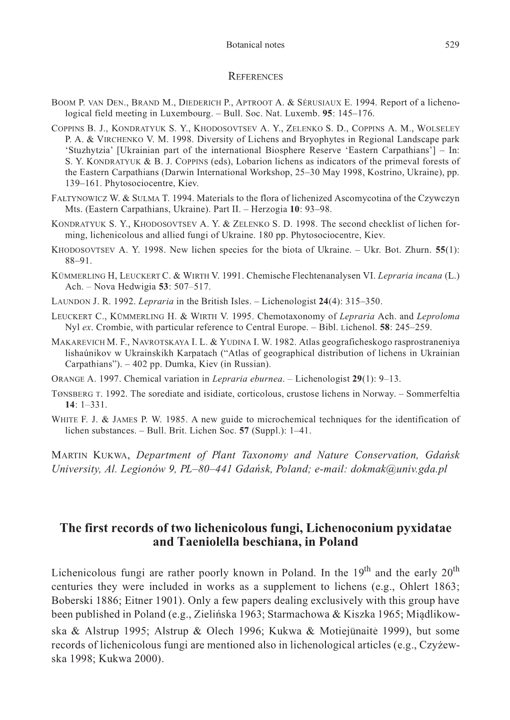 The First Records of Two Lichenicolous Fungi, Lichenoconium Pyxidatae and Taeniolella Beschiana, in Poland