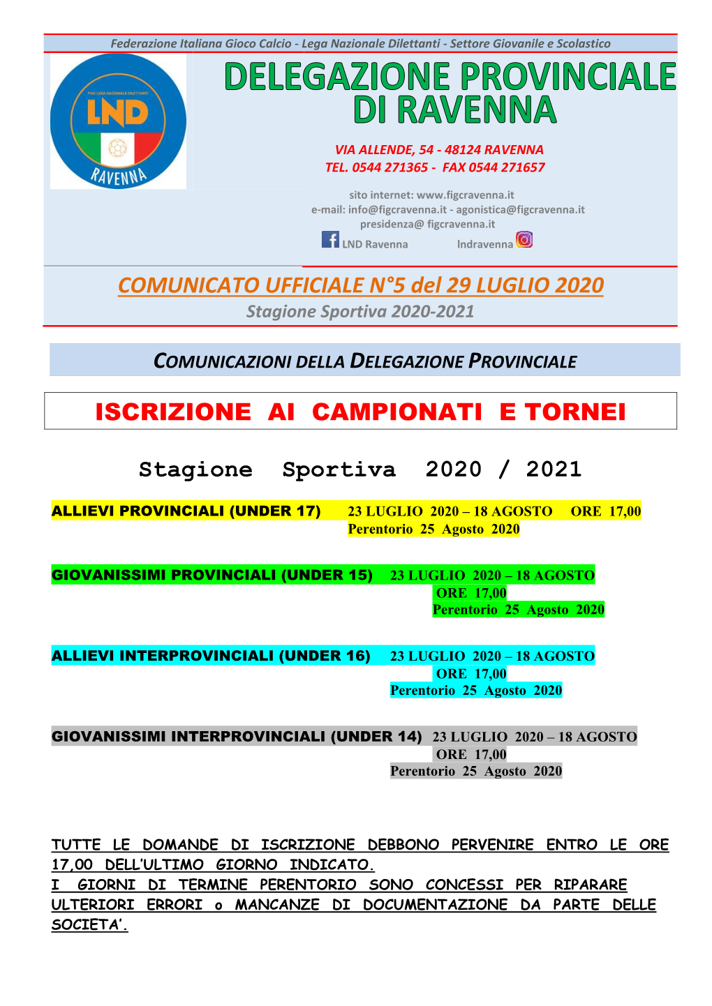 COMUNICATO UFFICIALE N°5 Del 29 LUGLIO 2020 ISCRIZIONE AI CAMPIONATI E TORNEI Stagione Sportiva 2020 / 2021