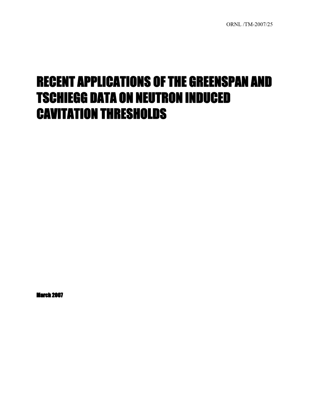 Recent Applications of the Greenspan and Tschiegg Data on Neutron Induced Cavitation Thresholds