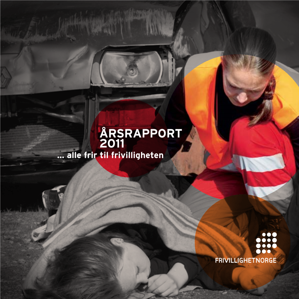 Årsrapport 2011 … Alle Frir Til Frivilligheten Innhold