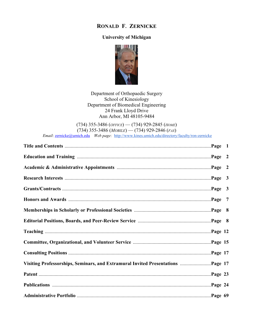 RONALD F. ZERNICKE University of Michigan Department of Orthopaedic Surgery School of Kinesiology Department of Biomedical Engin