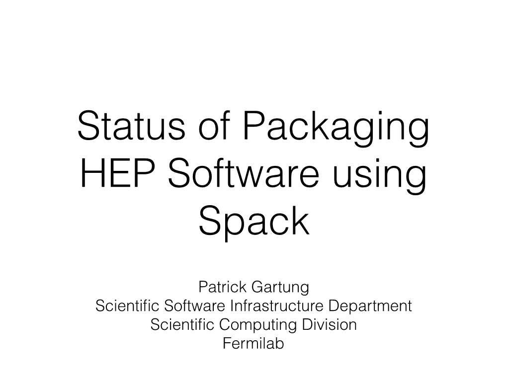 Patrick Gartung Scientific Software Infrastructure Department Scientific