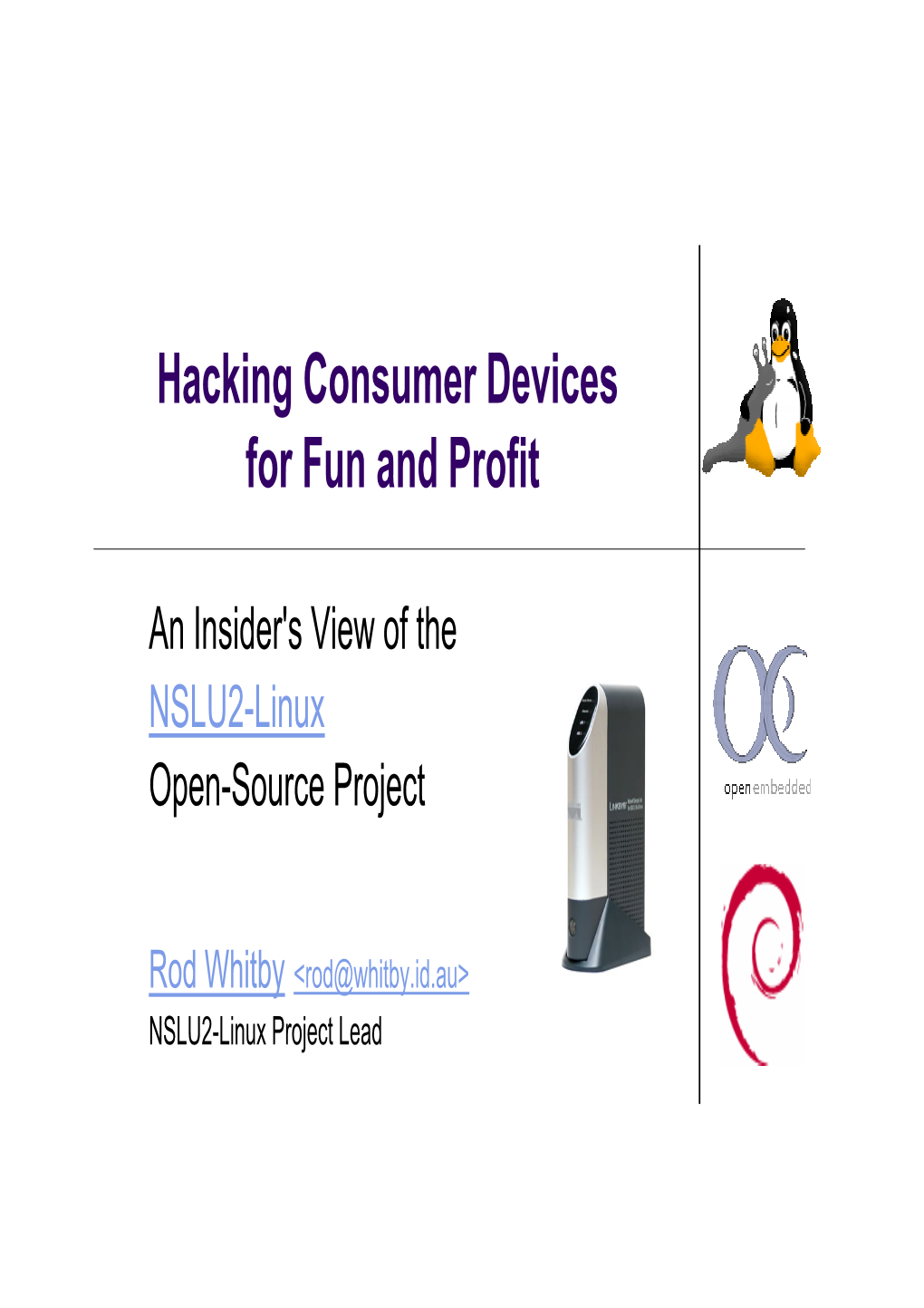 Hacking Consumer Devices for Fun and Profit