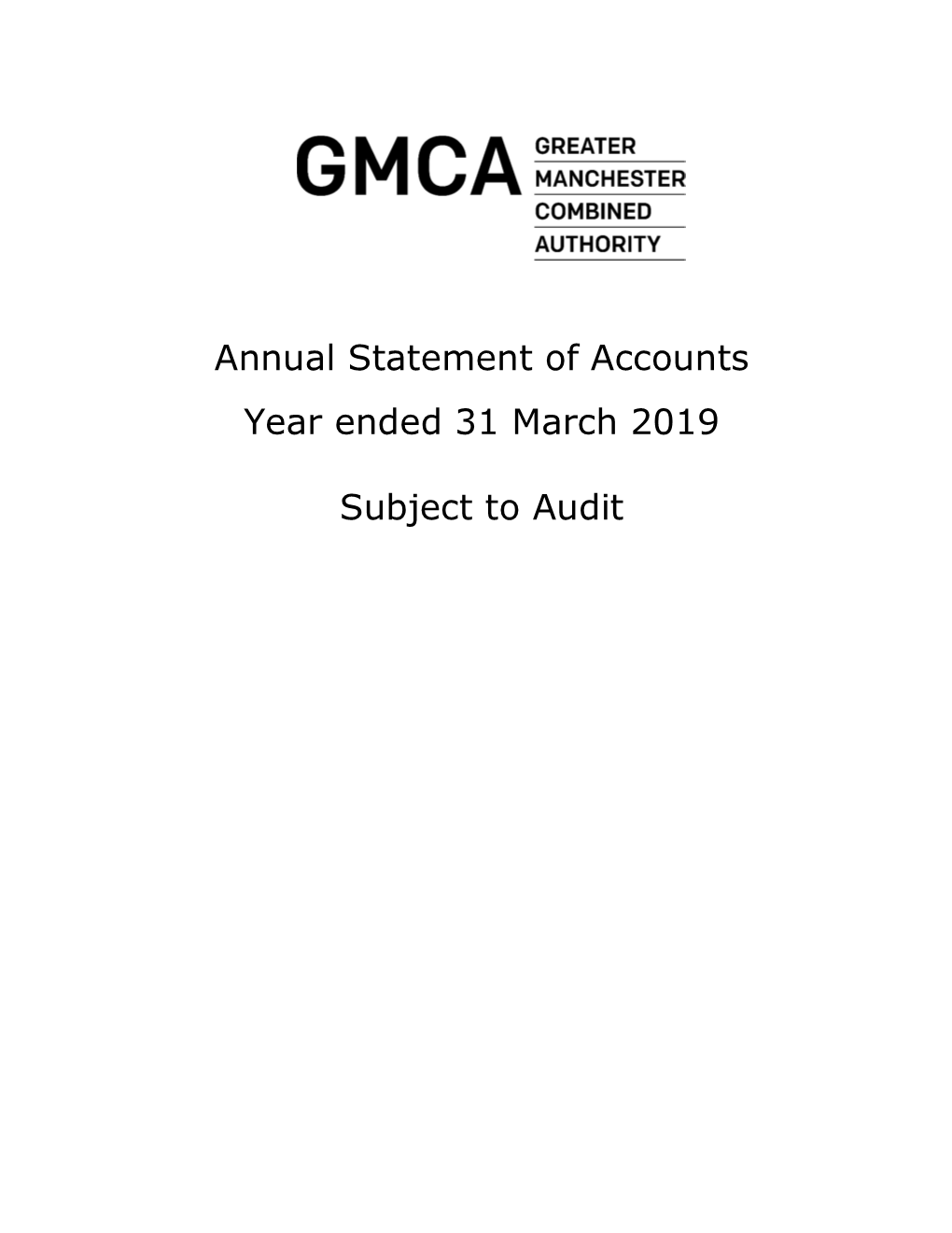 Annual Statement of Accounts Year Ended 31 March 2019 Subject to Audit