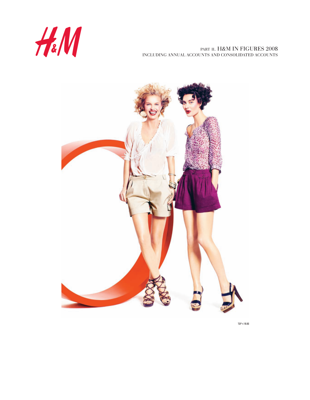 Annual Report 2008 Is in Two Parts: Part I H&M in Words and Pictures 2008 and Part II H&M in Figures 2008 Including the Annual Accounts and Consolidated Accounts