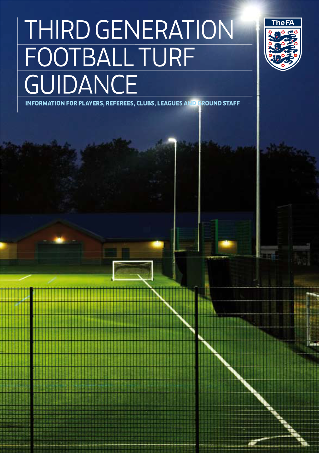 Third Generation FOOTBALL TURF Guidance Information for Players, Referees, Clubs, Leagues and Ground Staff