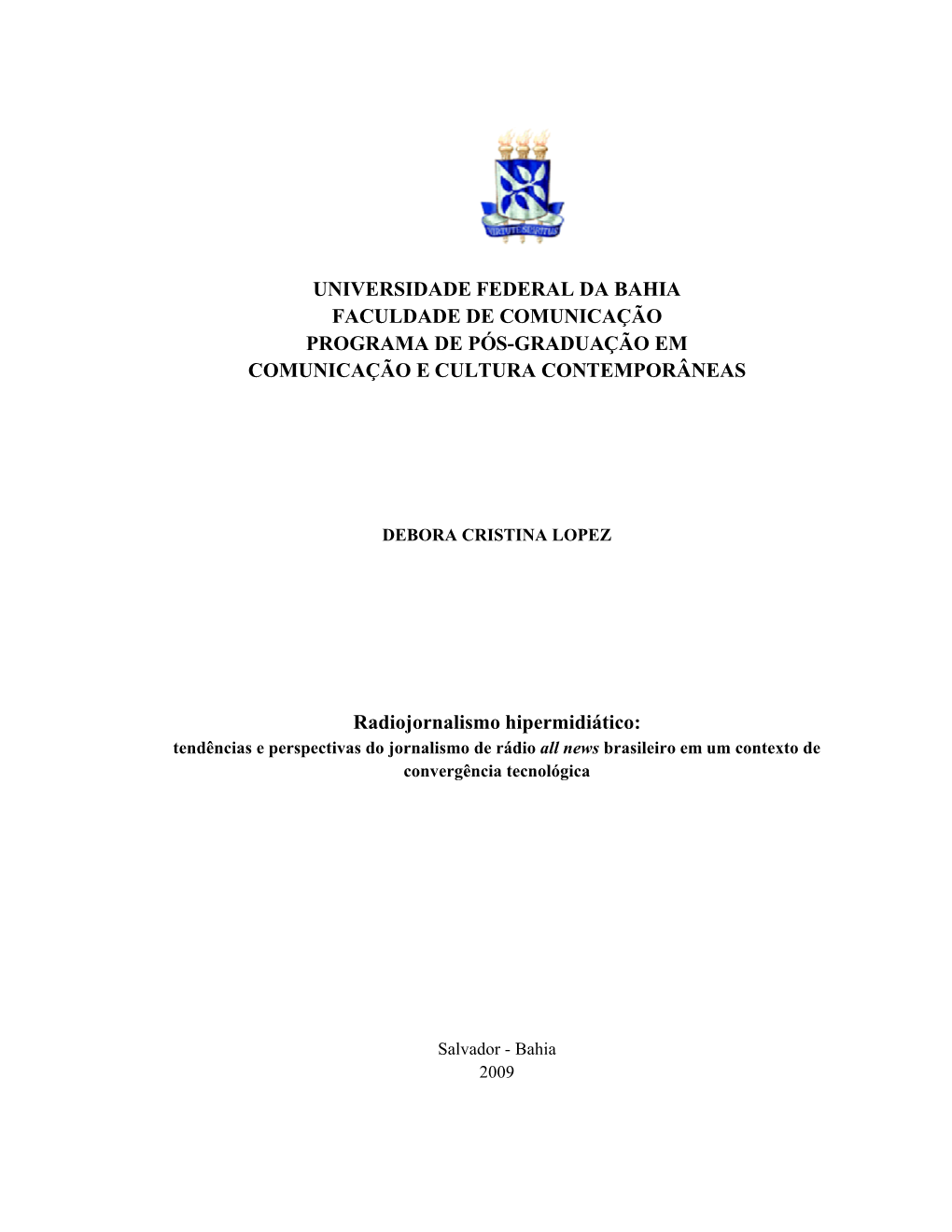 Universidade Federal Da Bahia Faculdade De Comunicação Programa De Pós-Graduação Em Comunicação E Cultura Contemporâneas