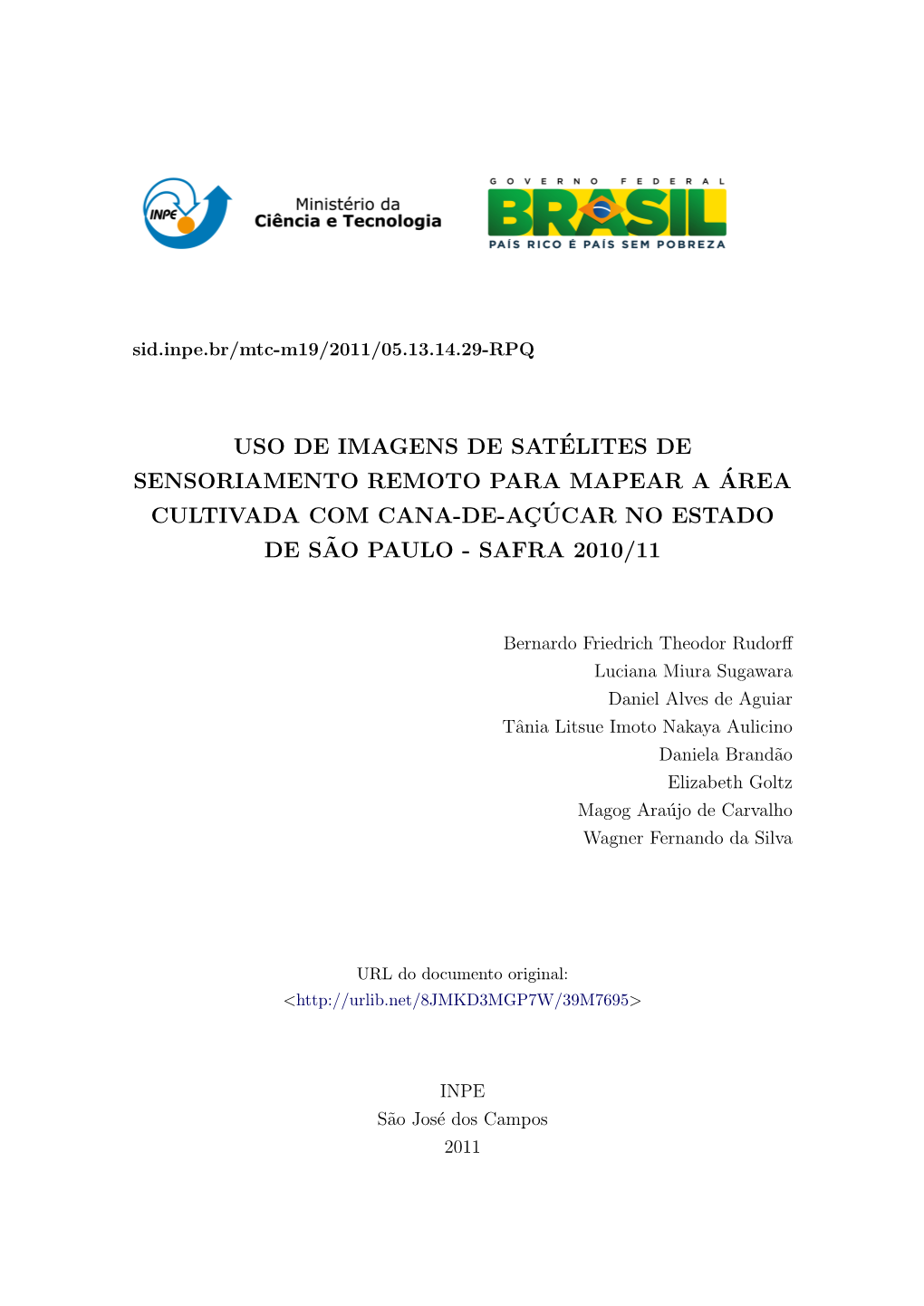 Uso De Imagens De Satélites De Sensoriamento Remoto Para Mapear a Área Cultivada Com Cana-De-Açúcar No Estado De São Paulo - Safra 2009/10