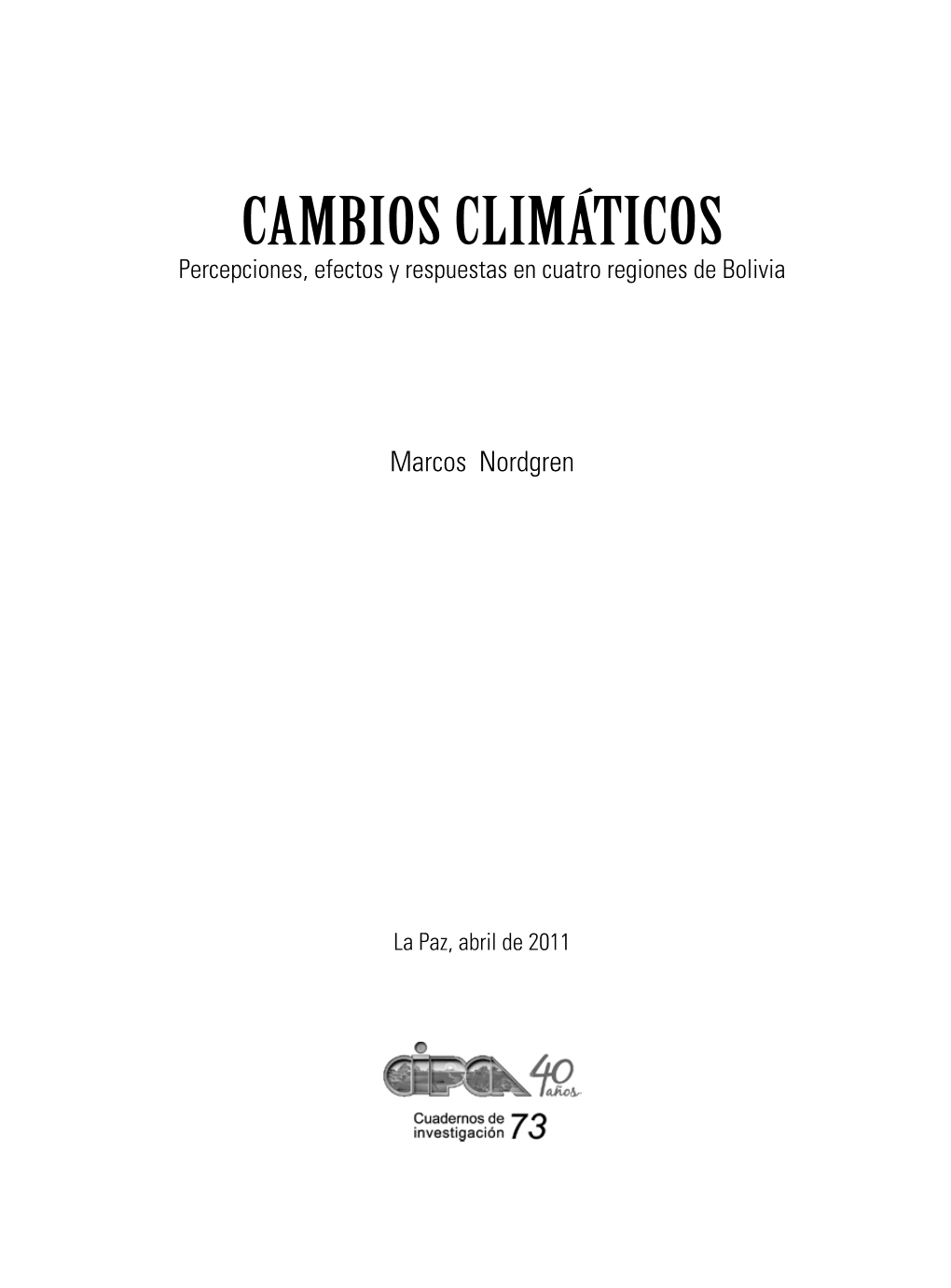 CAMBIOS CLIMÁTICOS Percepciones, Efectos Y Respuestas En Cuatro Regiones De Bolivia