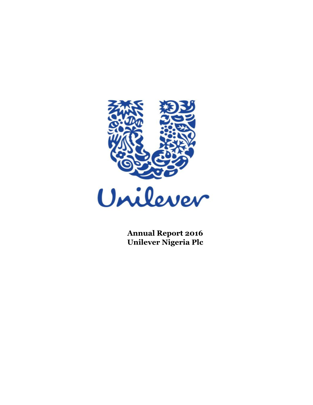 Annual Report 2016 Unilever Nigeria Plc Unilever Nigeria Plc Annual Report Year Ended 31 December 2016