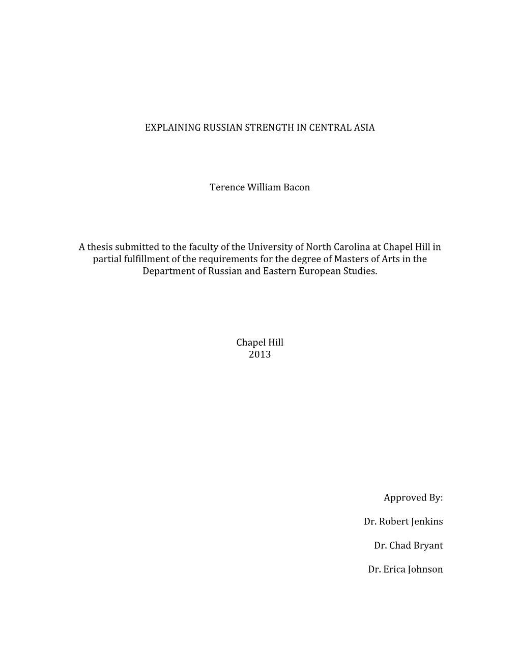 EXPLAINING RUSSIAN STRENGTH in CENTRAL ASIA Terence William Bacon a Thesis Submitt