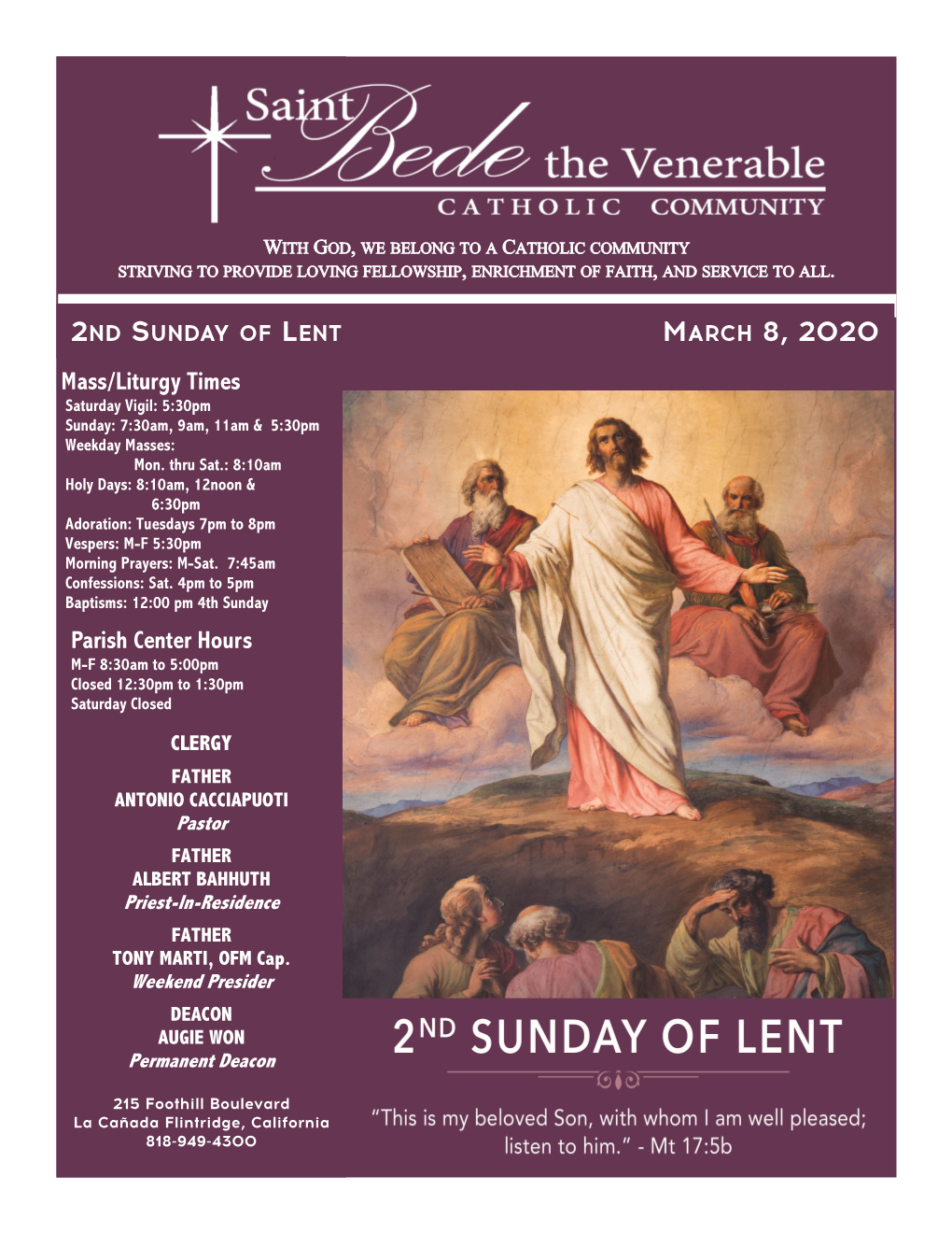 2ND SUNDAY of LENT MARCH 8, 2020 Mass/Liturgy Times Saturday Vigil: 5:30Pm Sunday: 7:30Am, 9Am, 11Am & 5:30Pm Weekday Masses: Mon