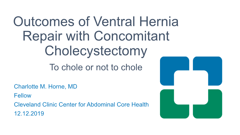 Outcomes of Ventral Hernia Repair with Concomitant Cholecystectomy to Chole Or Not to Chole