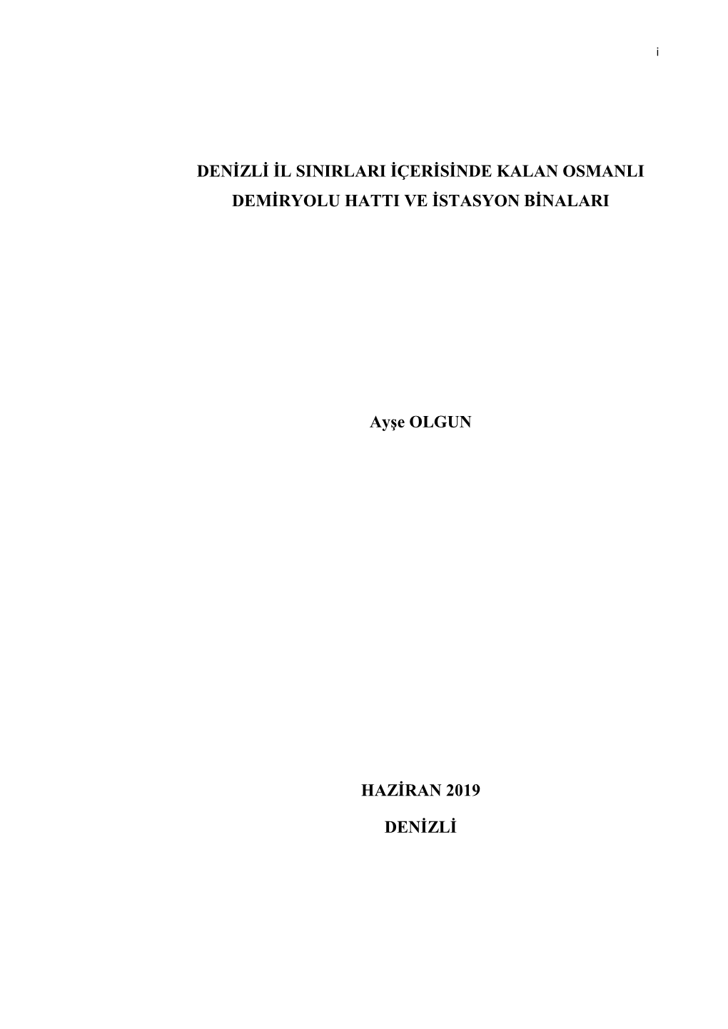 Denizli İl Sınırları İçerisinde Kalan Osmanlı Demiryolu Hattı Ve İstasyon Binaları