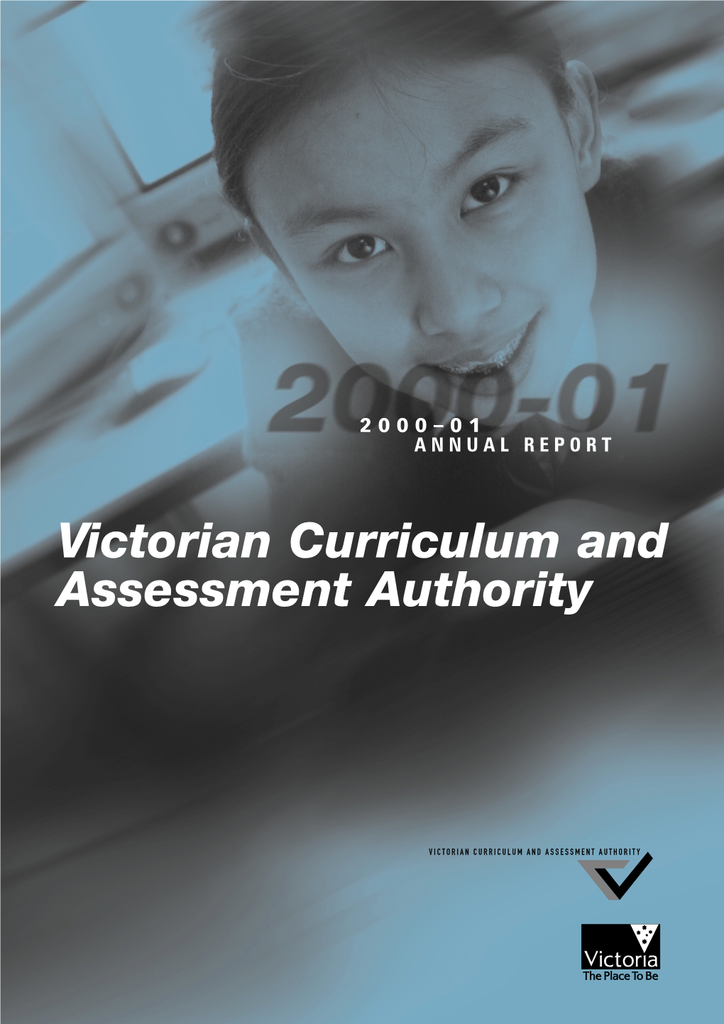 Victorian Curriculum and Assessment Authority 7 September 2001 2000–01 Annual Report the Hon