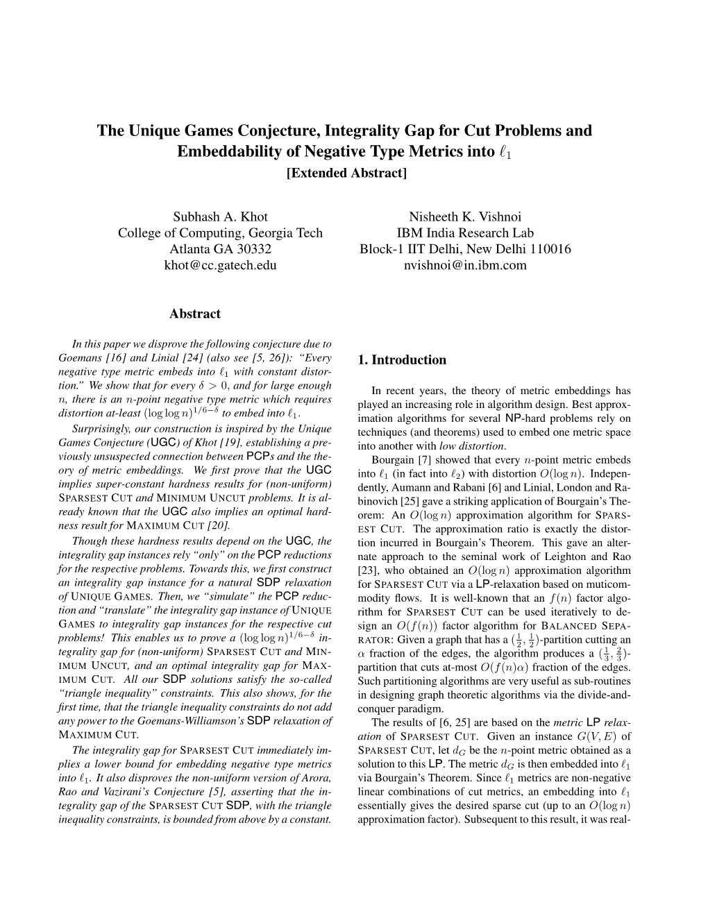 The Unique Games Conjecture, Integrality Gap for Cut Problems and Embeddability of Negative Type Metrics Into �1 [Extended Abstract]
