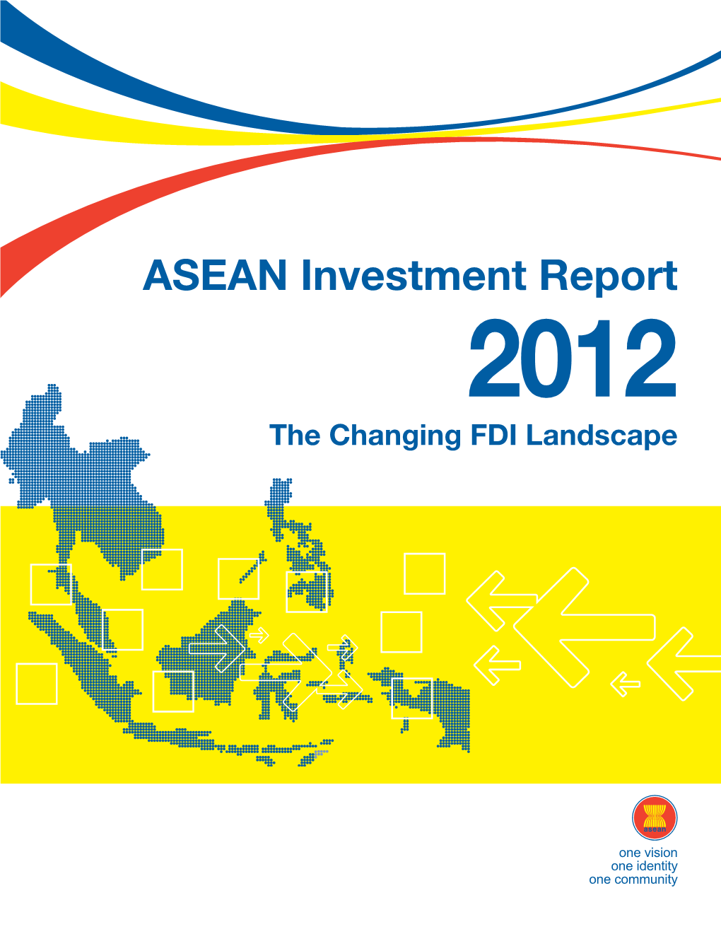 ASEAN Investment Report 2012 the Changing FDI Landscape