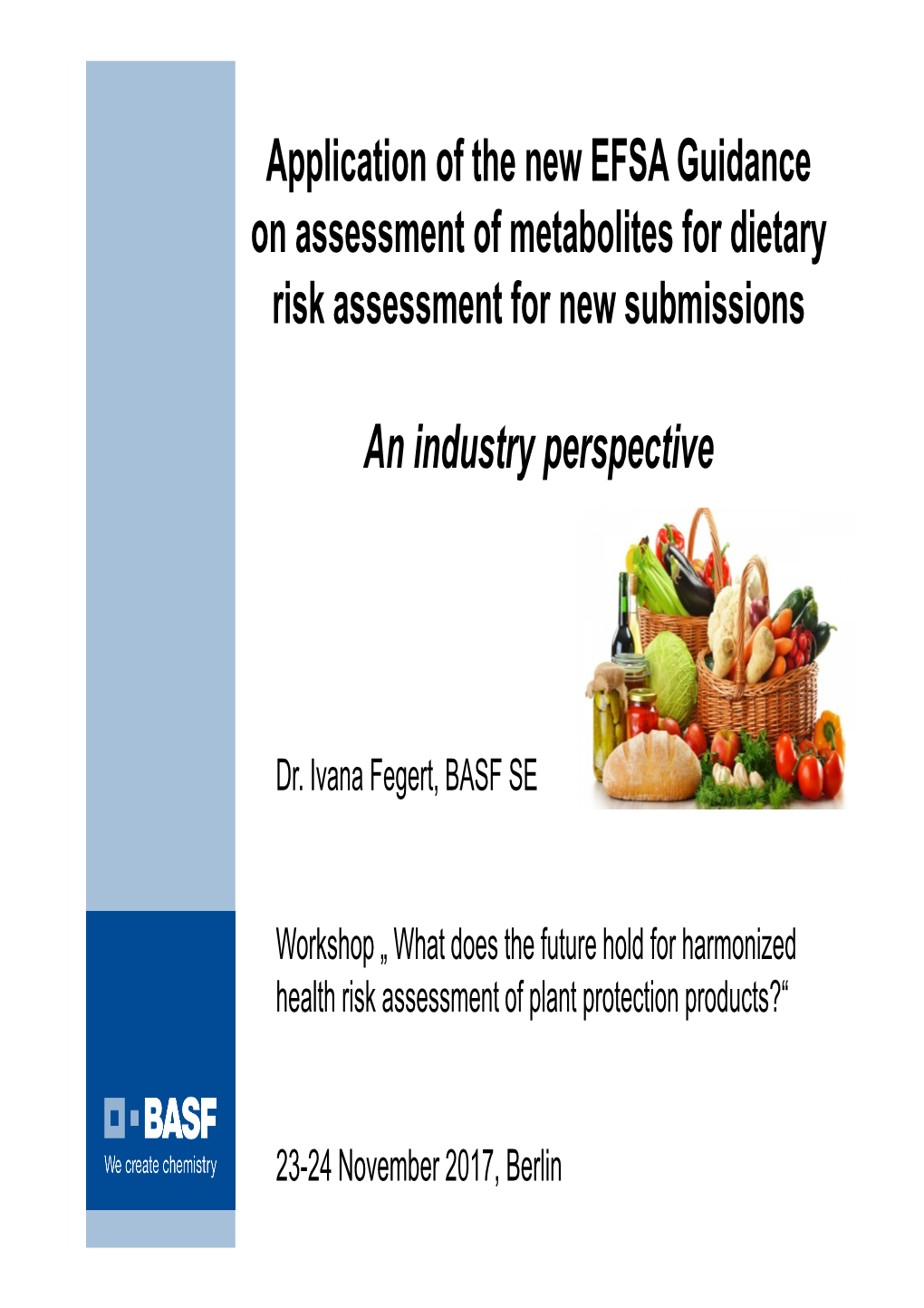 Application of the New EFSA Guidance on Assessment of Metabolites for Dietary Risk Assessment for New Submissions