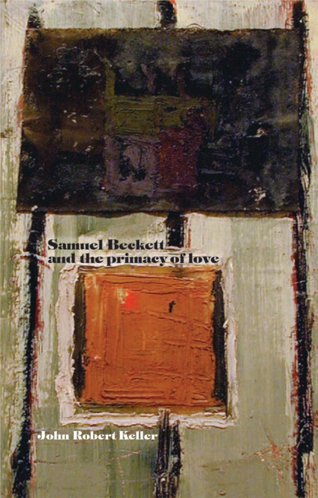 Samuel Beckett and the Primacy of Love