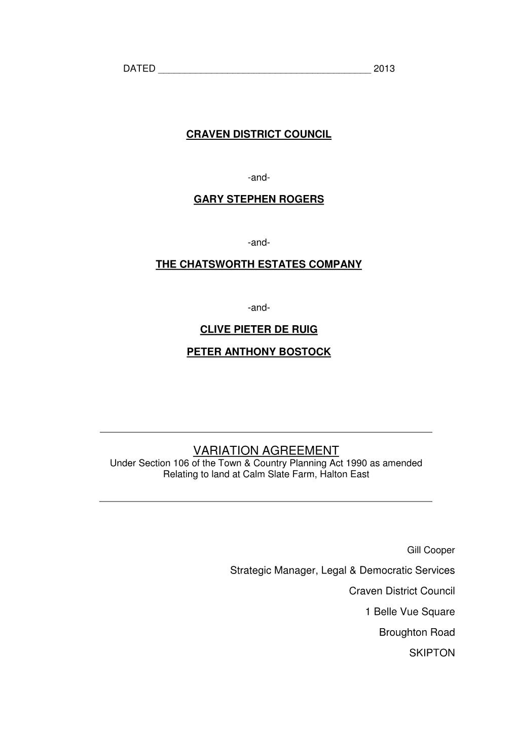 VARIATION AGREEMENT Under Section 106 of the Town & Country Planning Act 1990 As Amended Relating to Land at Calm Slate Farm, Halton East