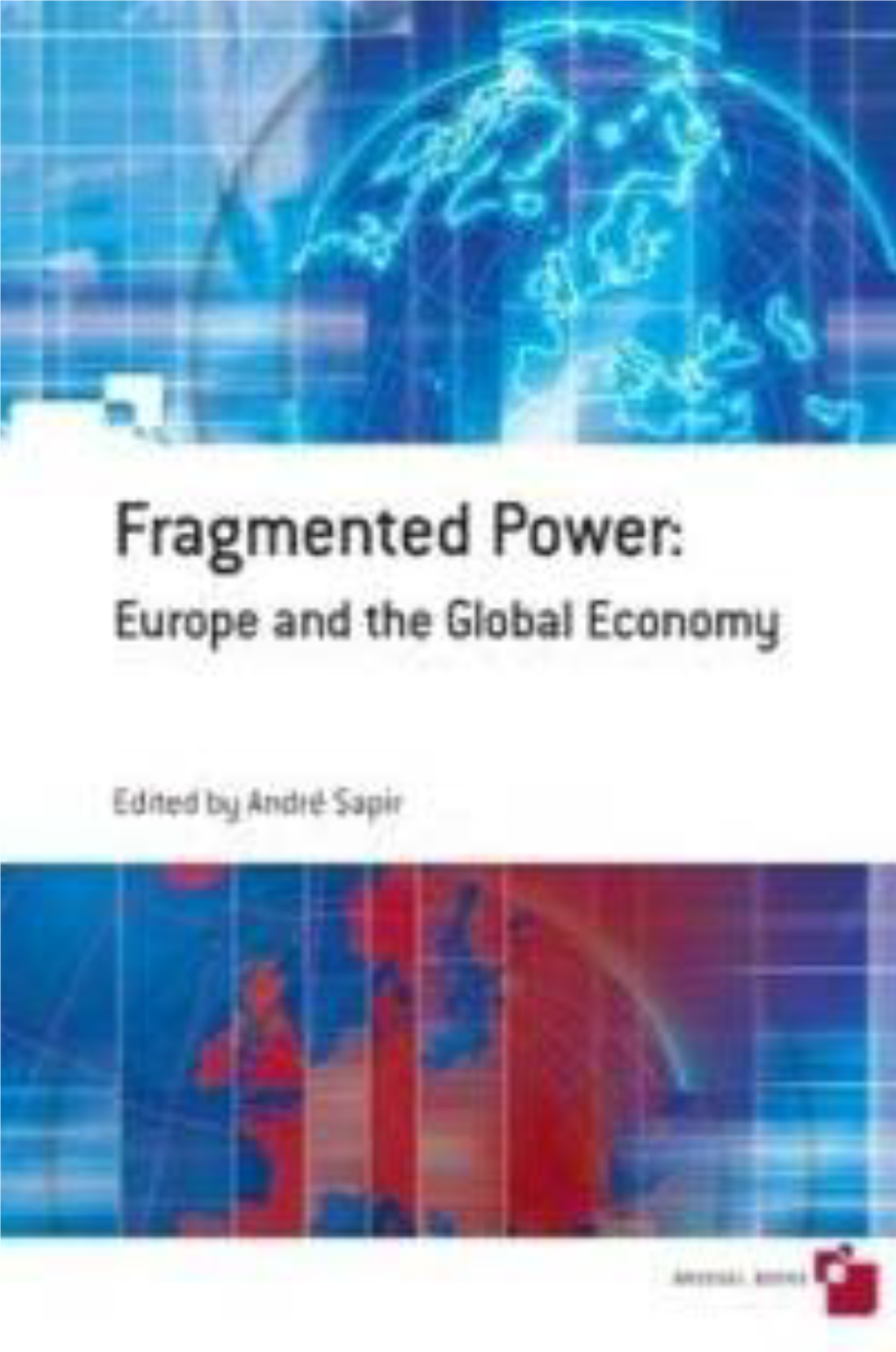 FRAGMENTED POWER Primarily Envisaged As a Regional Integration Experiment Among a Relatively Small Number of Participating Countries