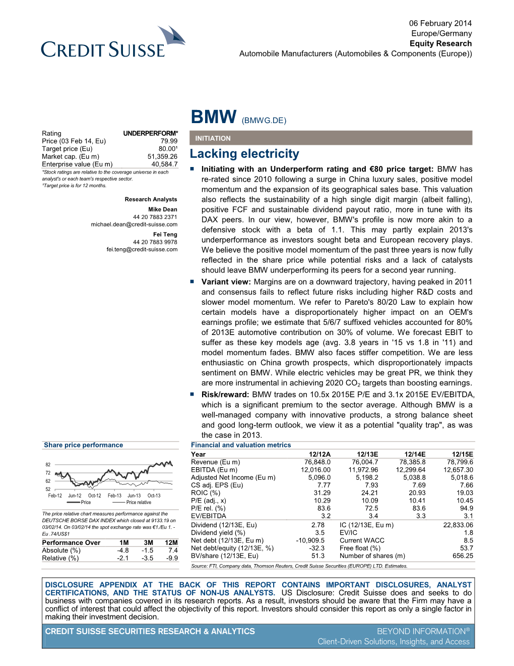 BMW (BMWG.DE) Rating UNDERPERFORM* Price (03 Feb 14, Eu) 79.99 INITIATION