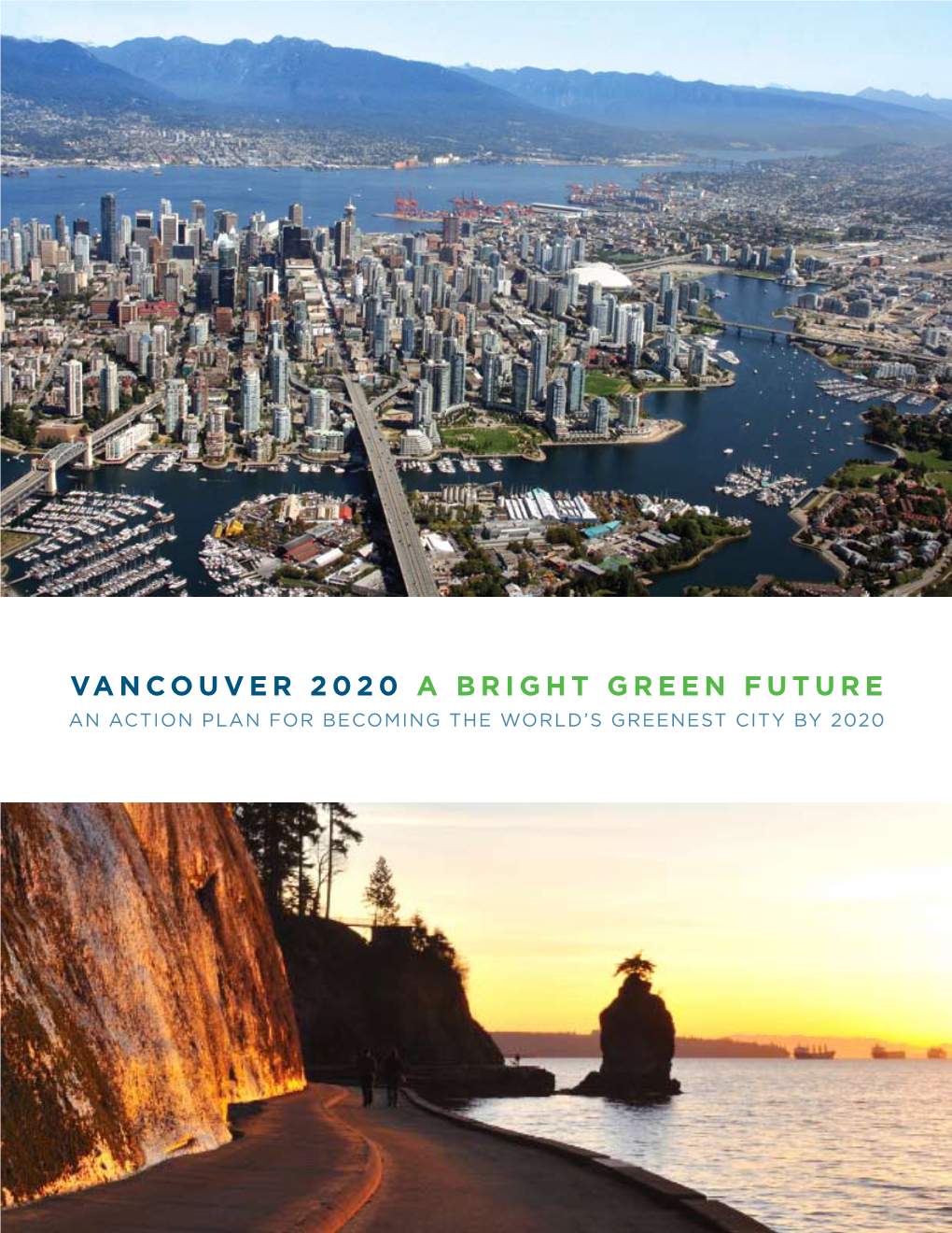 Vancouver 2020 a Bright Green Future an Action Plan for Becoming the World’S Greenest City by 2020 Members of the Greenest City Action Team