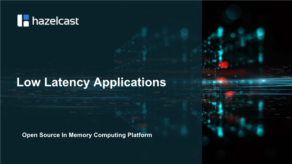 Low Latency Applications with Hazelcast