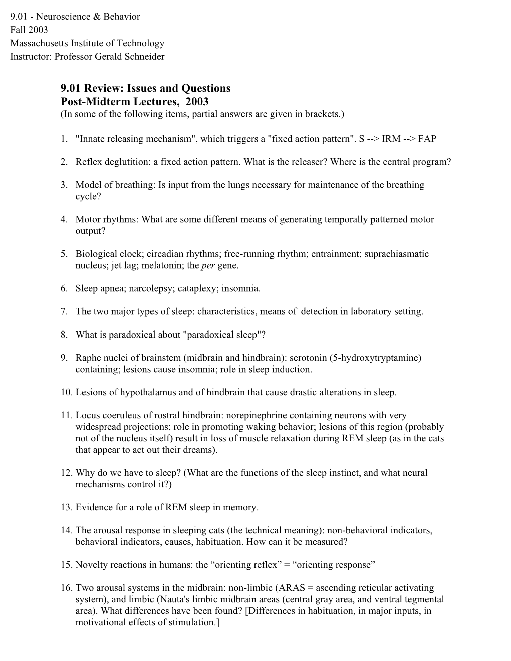 9.01 Review: Issues and Questions Post-Midterm Lectures, 2003 (In Some of the Following Items, Partial Answers Are Given in Brackets.)