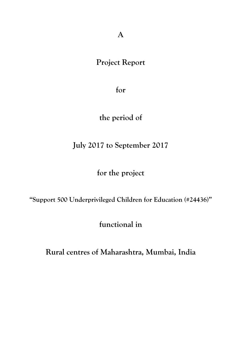 A Project Report for the Period of July 2017 to September 2017 for the Project Functional in Rural Centres of Maharashtra, Mumba