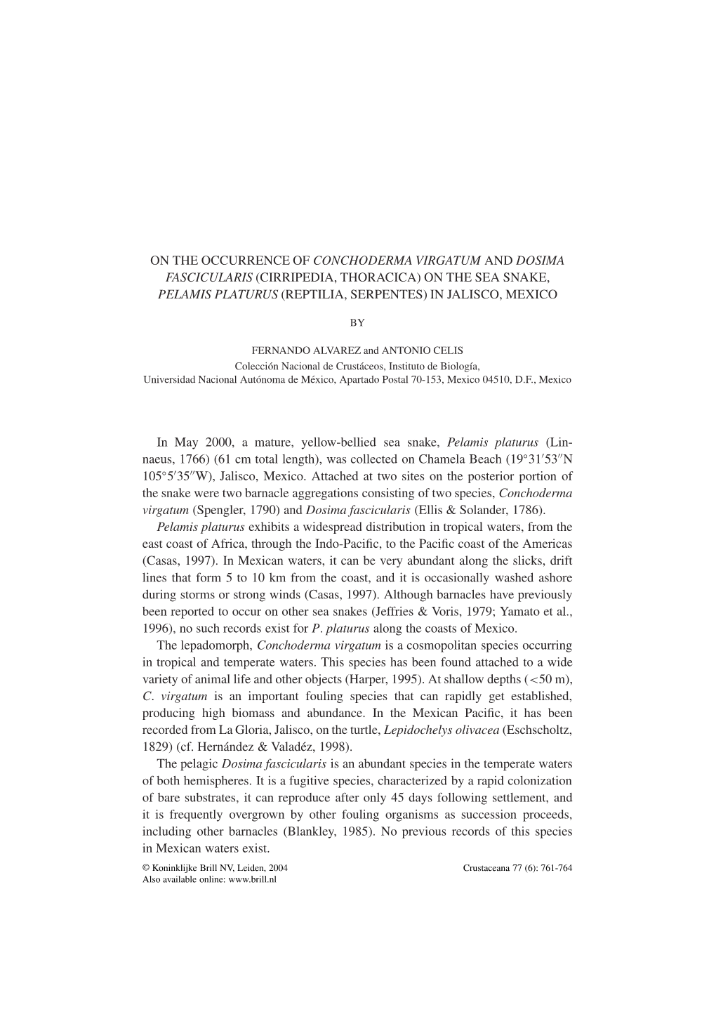 On the Occurrence of Conchoderma Virgatum and Dosima Fascicularis (Cirripedia, Thoracica) on the Sea Snake, Pelamis Platurus (Reptilia, Serpentes) in Jalisco, Mexico