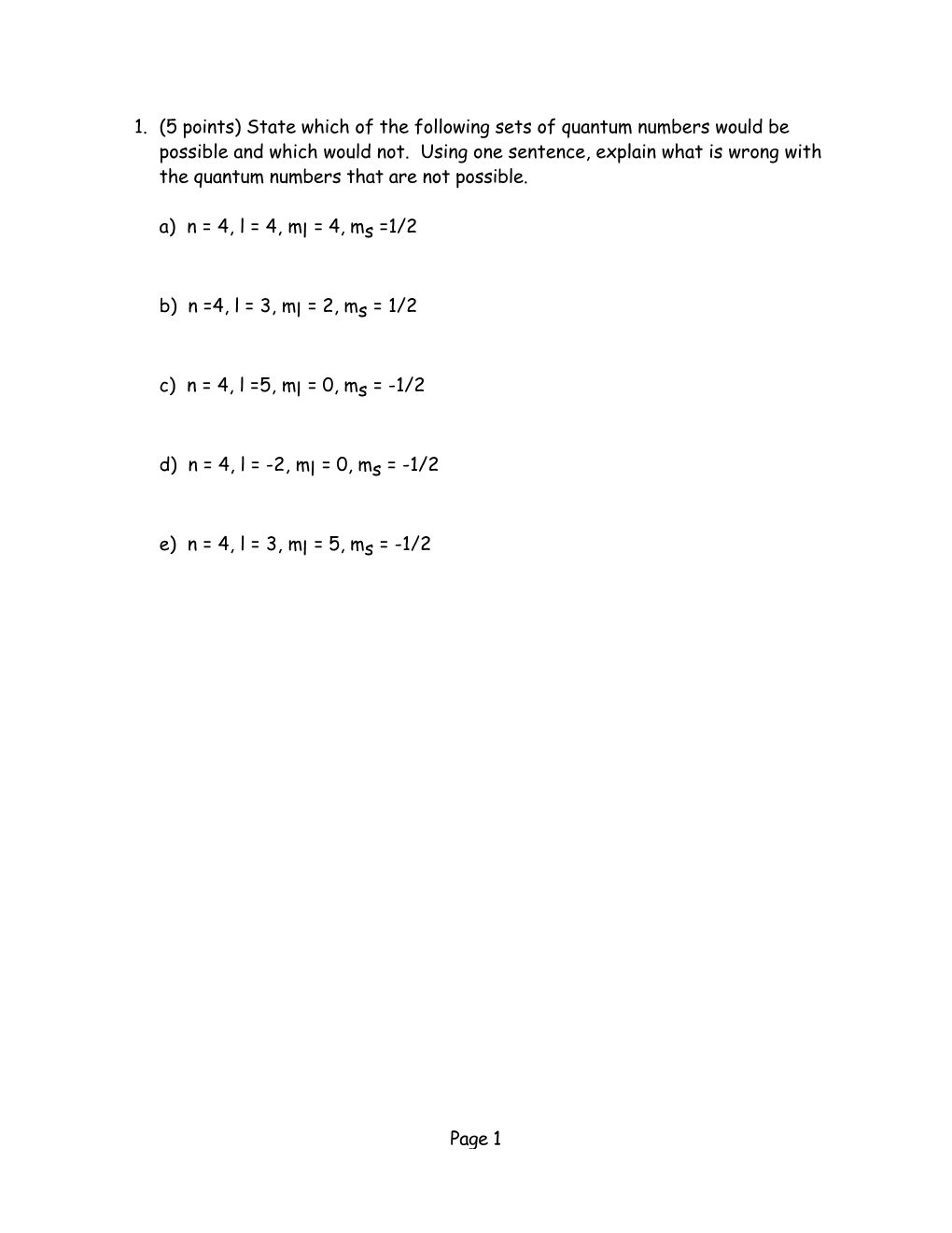 (5 Points) State Which of the Following Sets of Quantum Numbers Would Be Possible and Which Would Not