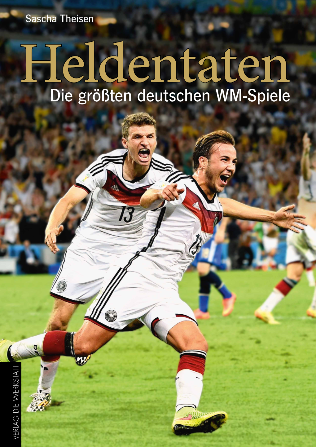 Die Größten Deutschen WM-Spiele Heldentaten