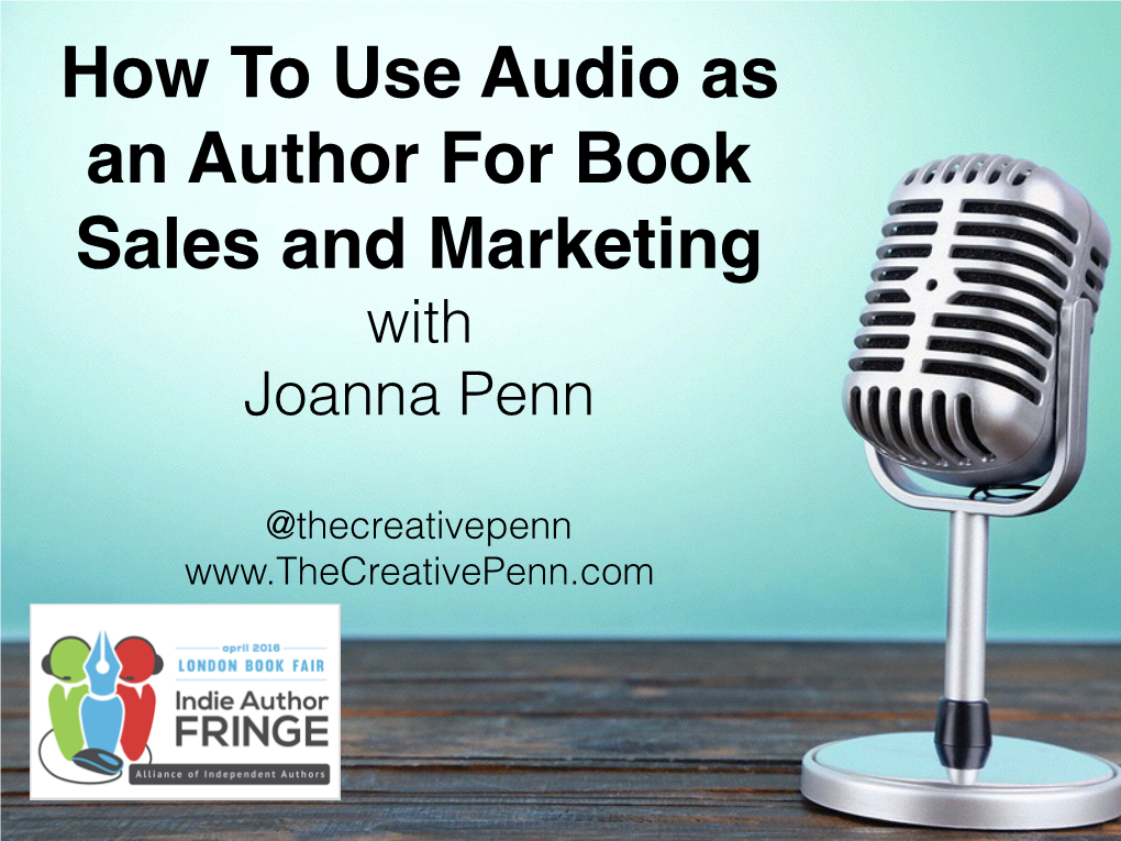 How to Use Audio As an Author for Book Sales and Marketing with Joanna Penn