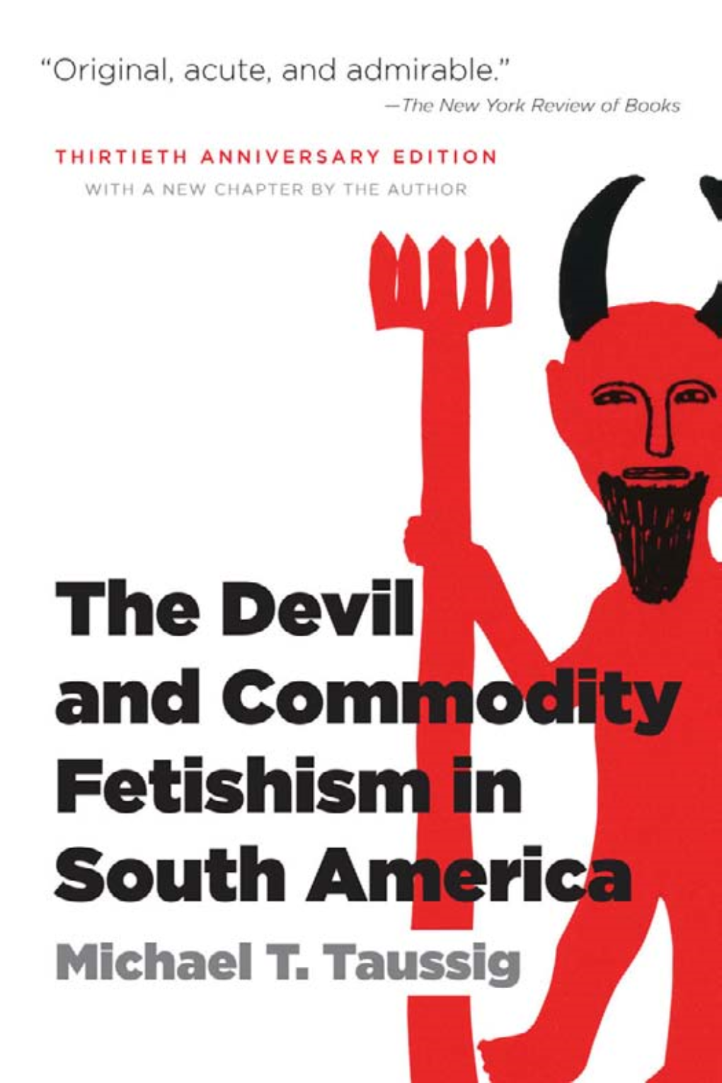 The Devil and Commodity Fetishism in South America This Page Intentionally Left Blank the DEVIL and COMMODITY FETISHISM in SOUTH AMERICA Michael T